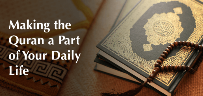 Making the Quran a Part of Your Daily Life