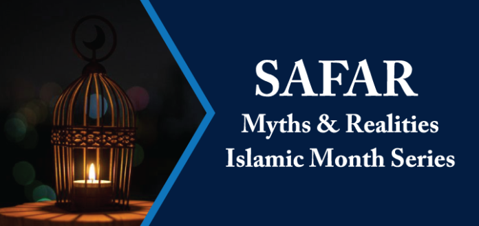 Safar – Myths & Realities – Islamic Month Series